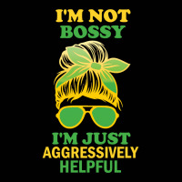 I'm Not Bossy, I'm Just Aggressively Helpful Funny Saying Long Sleeve Toddler 3/4 Sleeve Tee | Artistshot