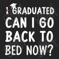 I Graduated Can I Go Back To Bed Now 3/4 Sleeve Shirt | Artistshot