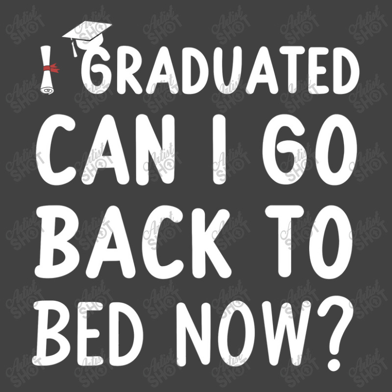 I Graduated Can I Go Back To Bed Now Vintage T-shirt | Artistshot