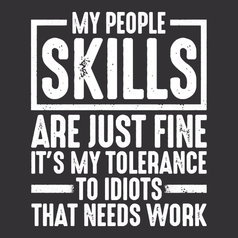 My People Skills Are Just Fine It's My Tolerance To Idiots Pullover Ho Vintage Short by darelychilcoat1989 | Artistshot