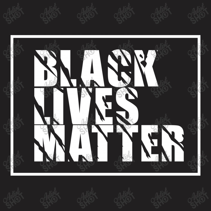 Black Lives Matter T-shirt | Artistshot