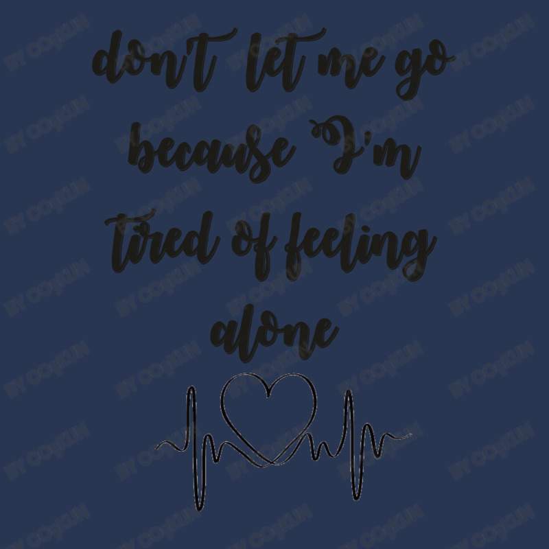 Dont Let Me Go Because I'm Tired Of Feeling Alone Ladies Denim Jacket | Artistshot