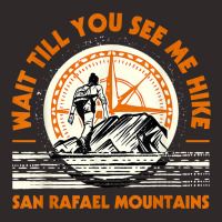 Wait Till You See Me Hike San Rafael Mountains Hiking T Shirt Racerback Tank | Artistshot