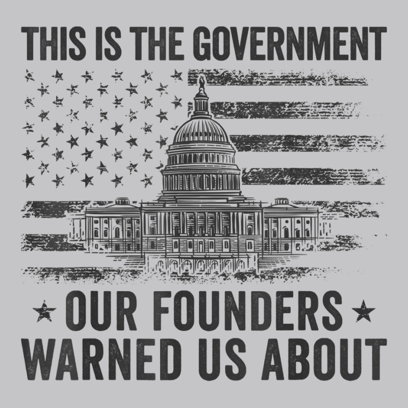 This Is The Government Our Founders Warned Us About T Shirt Baby Bodysuit | Artistshot