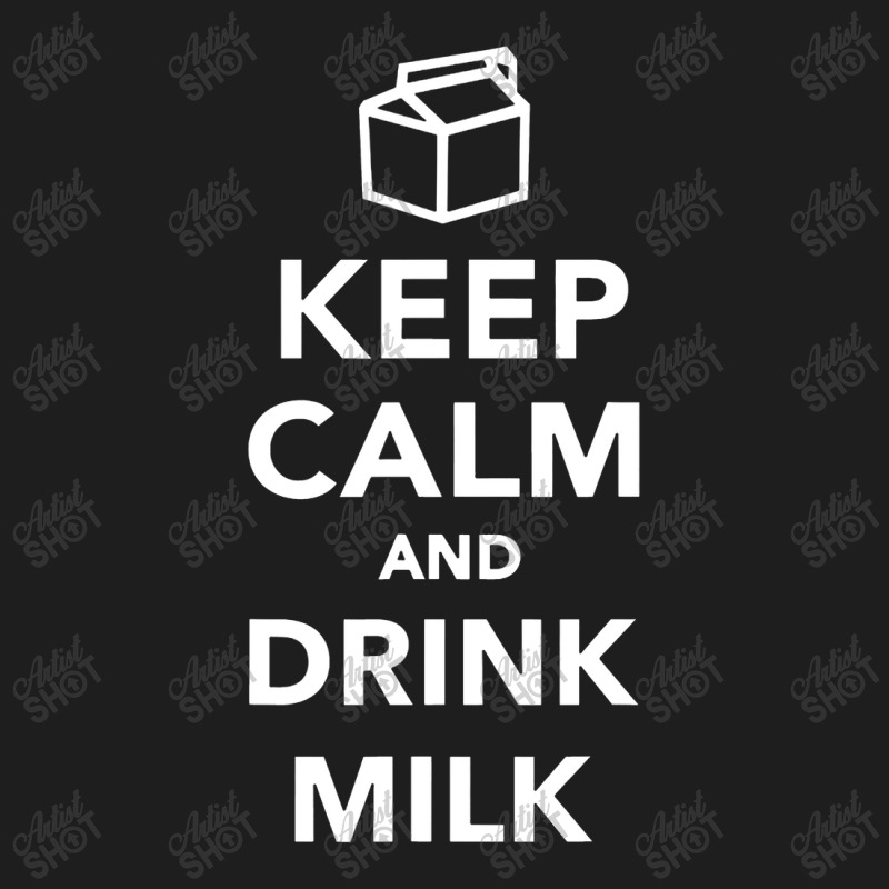 Keep Calm And Drink Milk Classic T-shirt by hajarbor | Artistshot