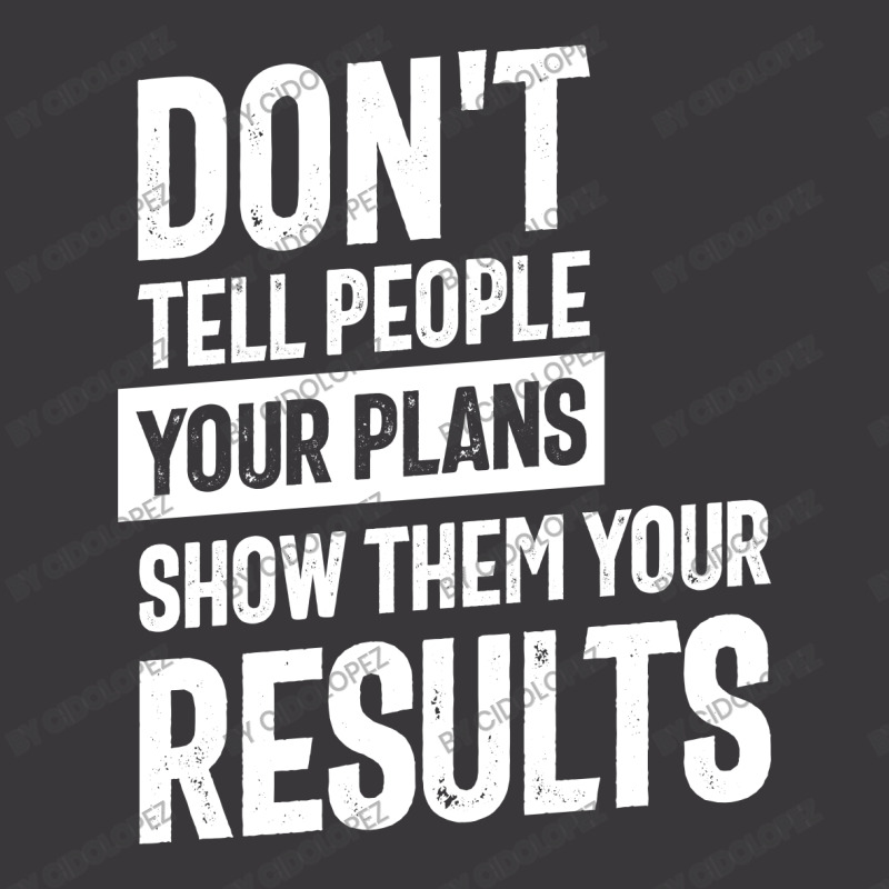 Don't Tell People Your Plans | Inspirational Quote Ladies Curvy T-Shirt by cidolopez | Artistshot