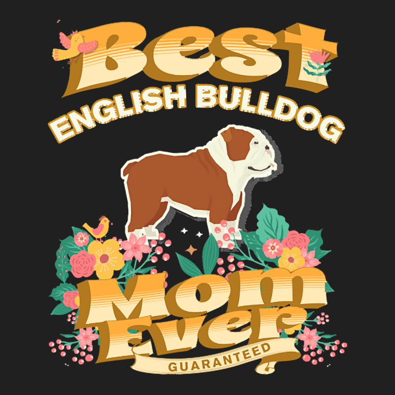 Dog Moms T Shirt Best English Bulldog Mom Dog Mom, Dog Owner Gifts 