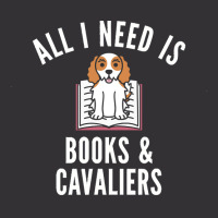 Cavalier King Charles Spaniel T  Shirt All I Need Is Books And Cavalie Vintage Short | Artistshot