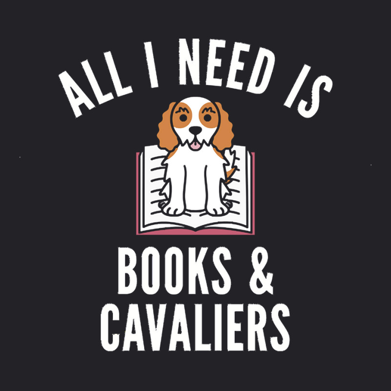 Cavalier King Charles Spaniel T  Shirt All I Need Is Books And Cavalie Youth Tee by frederiquerohan439 | Artistshot