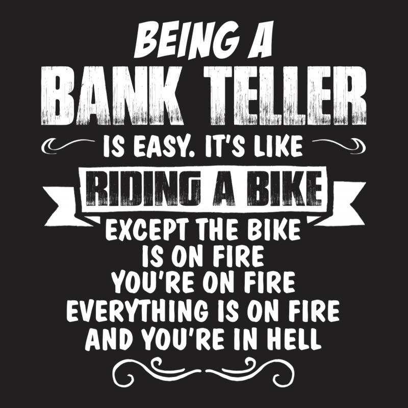 Being A Bank Teller 1 T-shirt | Artistshot