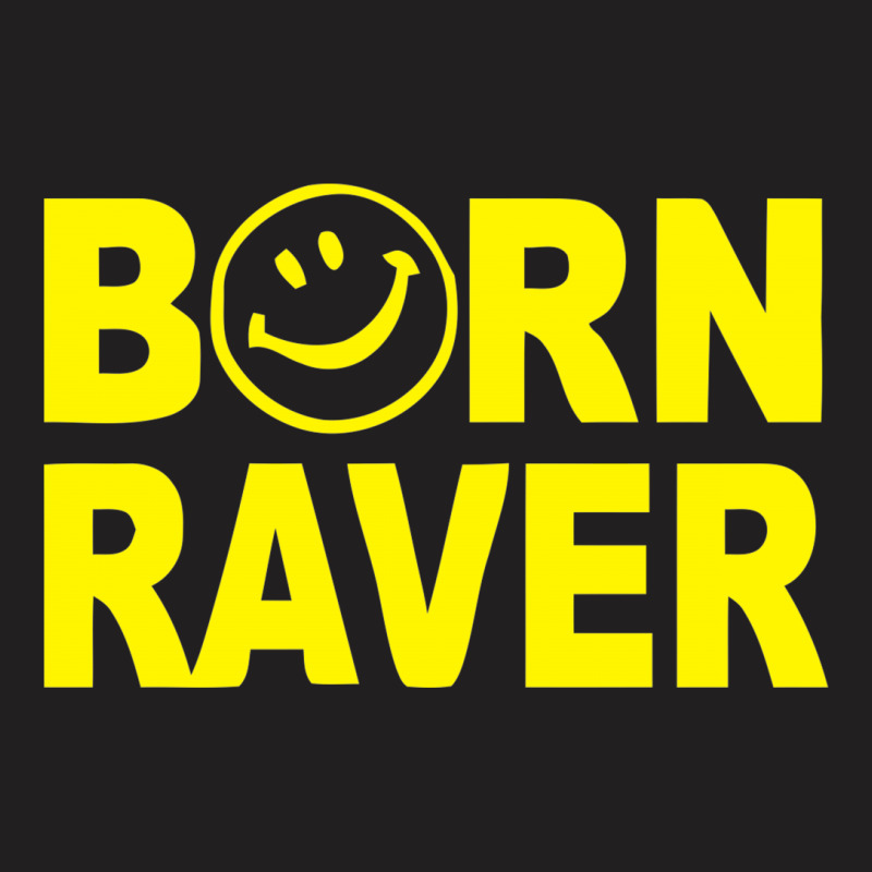 Born Raver T-shirt | Artistshot
