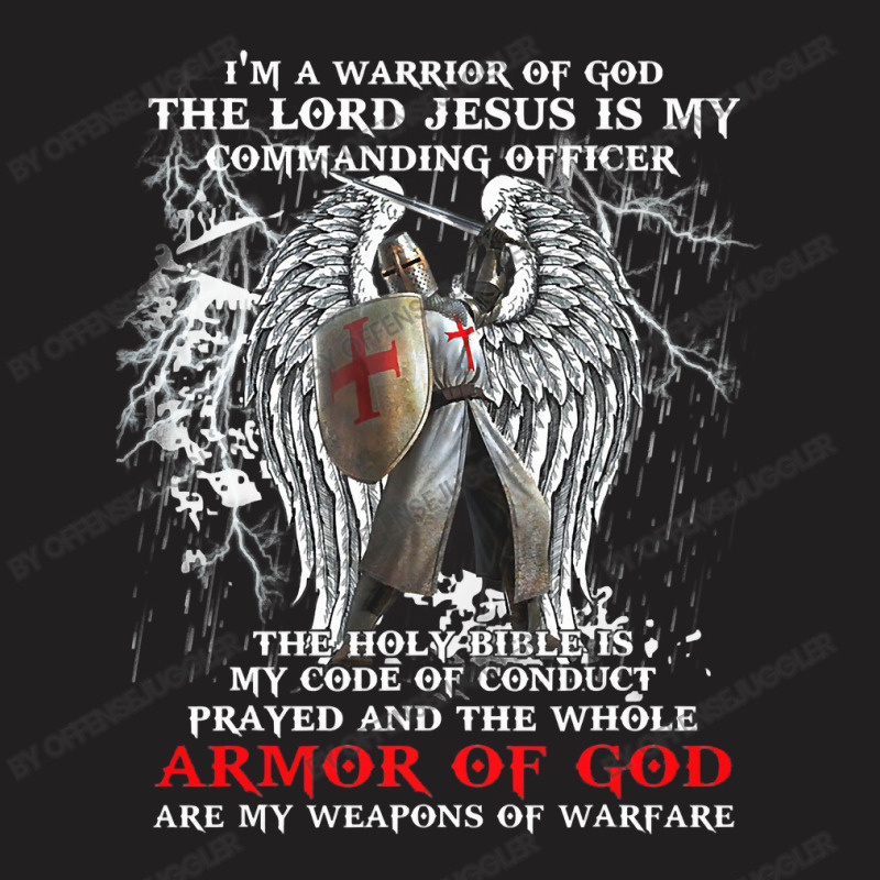 Jesus Christ Christian Im A Warrior Of God The Lord Jesus Is My Comman T-shirt | Artistshot