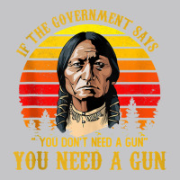 You Need A Gun Sitting Bull Shirt Pro 2nd Amendment Tank Top Baby Bodysuit | Artistshot