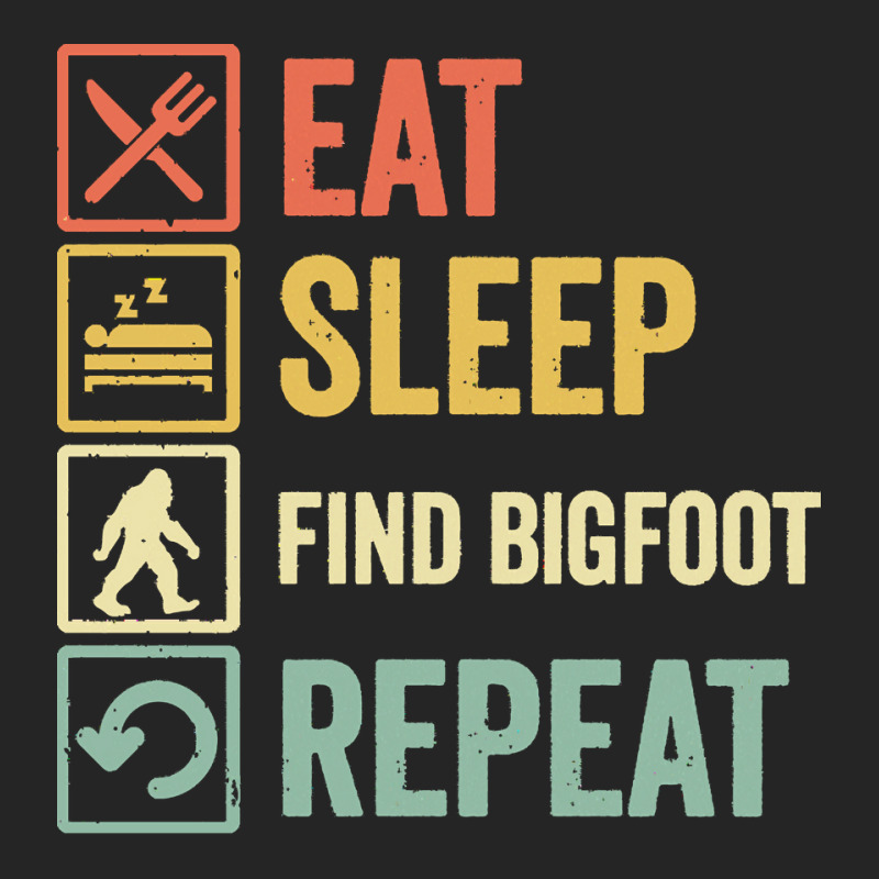 Find Bigfoot T  Shirt Funny Eat Sleep Find Bigfoot Repeat Retro Vintag Unisex Hoodie | Artistshot