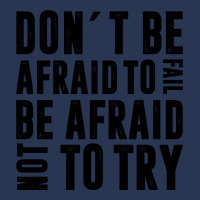 Don´t Be Afraid To Fail Be Afraid Not To Try | Funny Quotes Ladies Denim Jacket | Artistshot