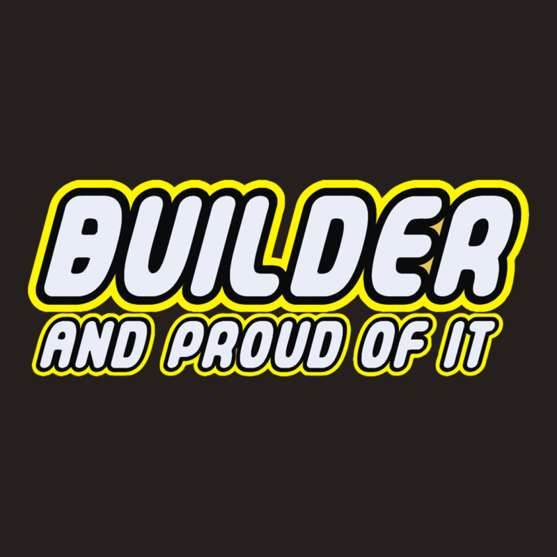 Builder Proud Tank Top | Artistshot