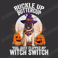 Pug Lover Dog Buckle Up Buttercup You Just Flipped My Witch Switch 310 Vintage Hoodie | Artistshot