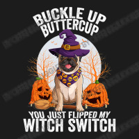 Pug Lover Dog Buckle Up Buttercup You Just Flipped My Witch Switch 310 Hoodie & Jogger Set | Artistshot