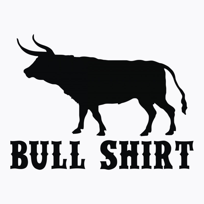 Bull Shirt T-shirt | Artistshot