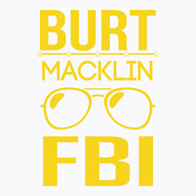 Burt Macklin Fbi T-shirt | Artistshot