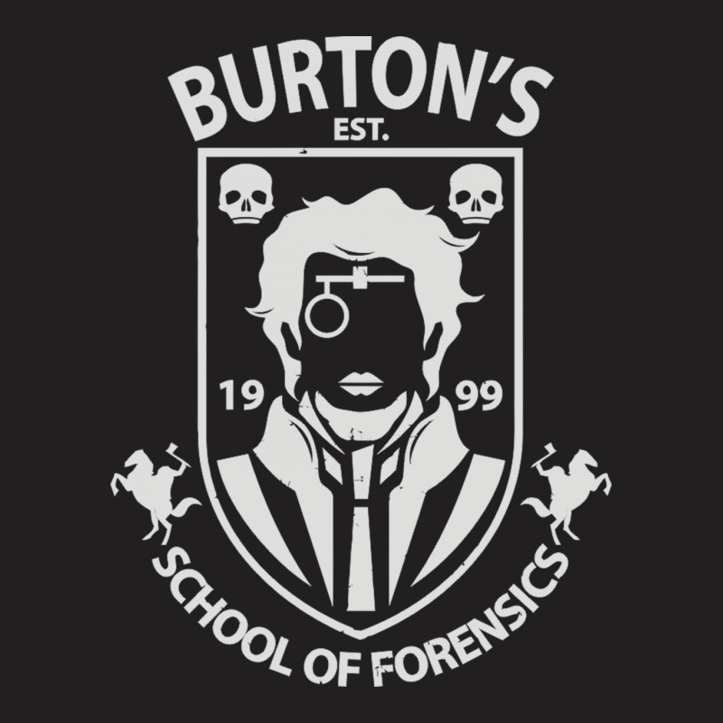 Burton's School Of Forensics T-shirt | Artistshot