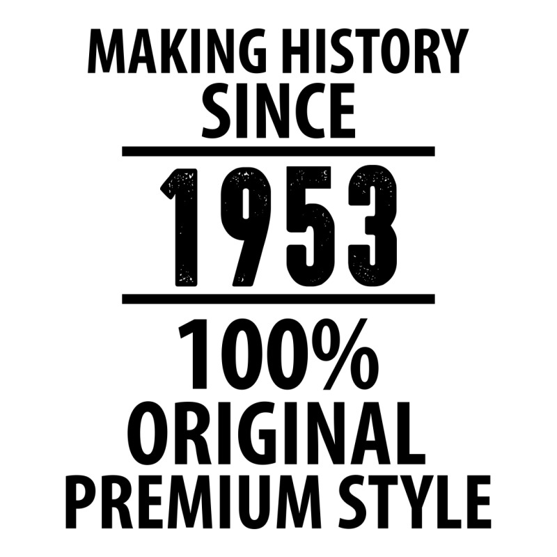 Making History Since 1953 100% Original Premium Style Maternity Scoop Neck T-shirt | Artistshot