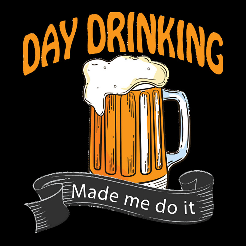 Day Drinking Made Me Do It T  Shirt Day Drinking Made Me Do It Funny I V-neck Tee | Artistshot