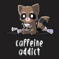 Caffeine Addict (2) T-shirt | Artistshot