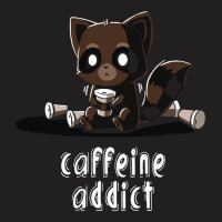 Caffeine Addict T-shirt | Artistshot