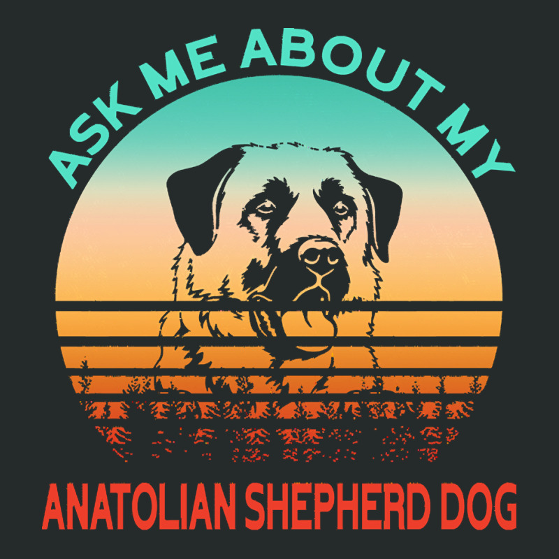 Anatolian Shepherd Dog T  Shirt Ask Me About My Anatolian Shepherd Dog Women's Triblend Scoop T-shirt by qbrakus277 | Artistshot