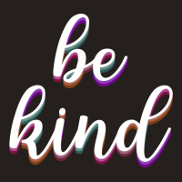 Be Kind Tank Top | Artistshot