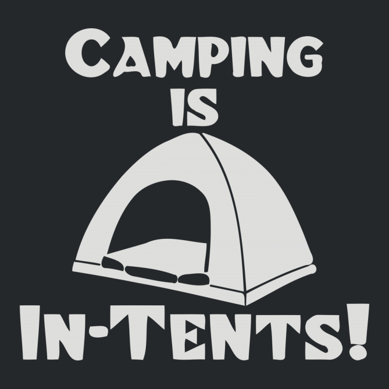 Camping Is Intents Crewneck Sweatshirt | Artistshot