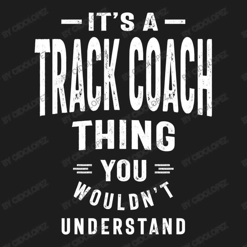 Track Coach Job Title Classic T-shirt by cidolopez | Artistshot