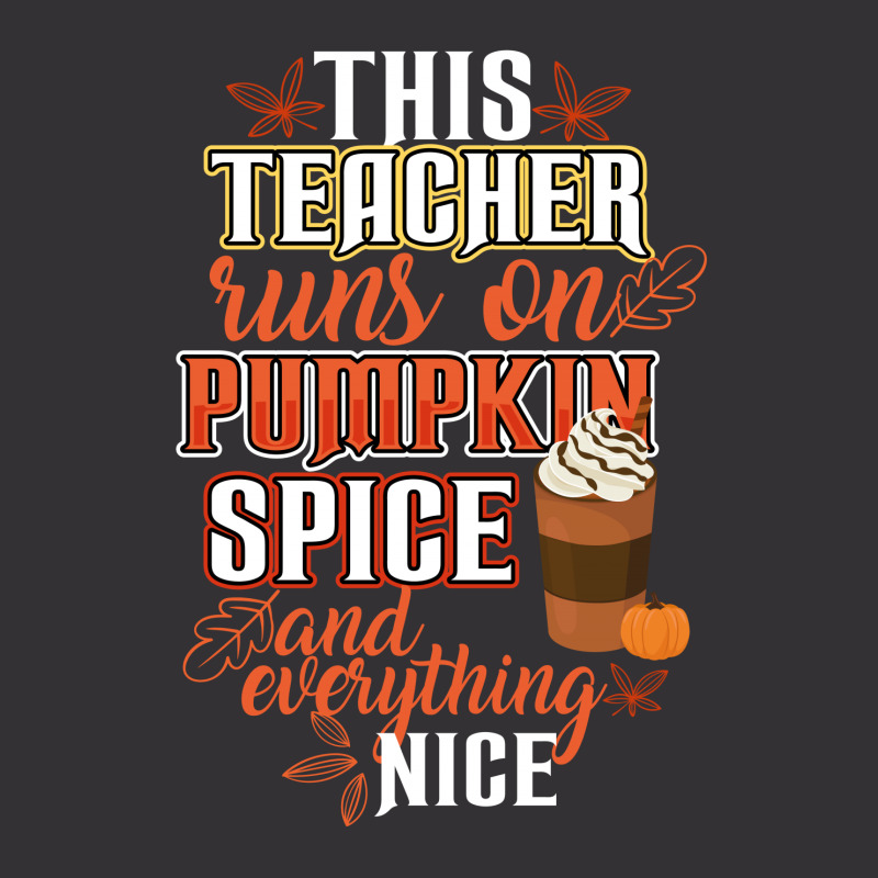 This Teacher Wins On Pumpkin Spice And Everything Nice Vintage Hoodie | Artistshot