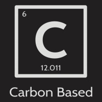 Carbon Based Organism T-shirt | Artistshot