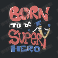 Born To Be Super Hero Crewneck Sweatshirt | Artistshot