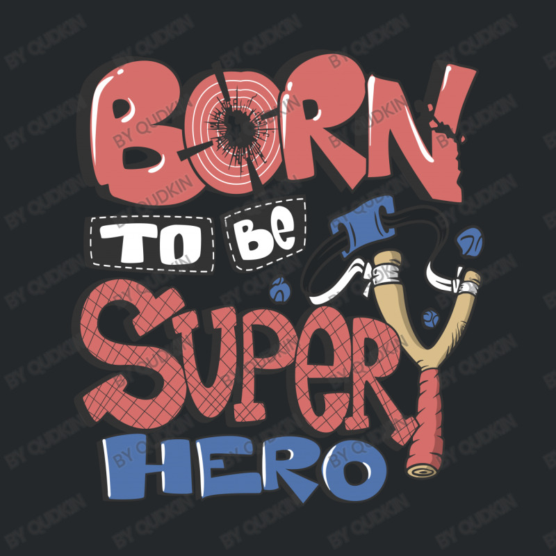 Born To Be Super Hero Crewneck Sweatshirt | Artistshot