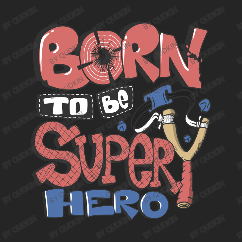 Born To Be Super Hero Unisex Hoodie | Artistshot