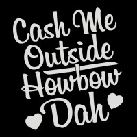 Cash Me Outside How Bow Dah V-neck Tee | Artistshot