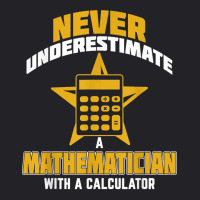 Never Underestimate A Mathematician With A Calculator T Shirt Youth Tee | Artistshot