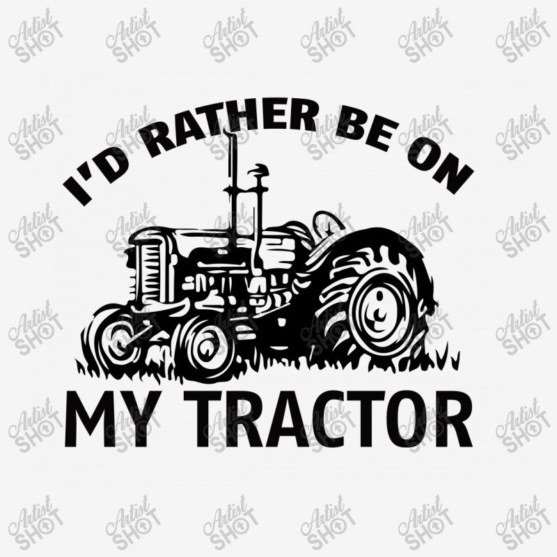 I D Rather Be On My Tractor Classic T-shirt | Artistshot