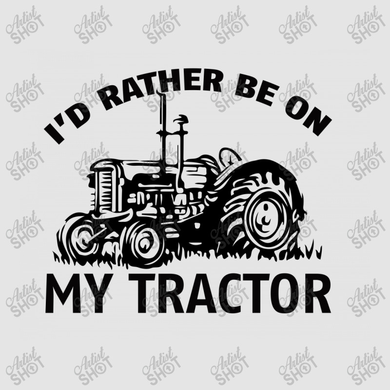 I D Rather Be On My Tractor Exclusive T-shirt | Artistshot