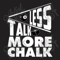 Less Talk More Chalk Billiard T-shirt | Artistshot