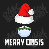 Merry Crisis Happy New Fear Lets Celebrate Quarantined Christmas Classic T-shirt | Artistshot