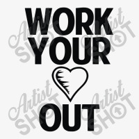 Work Heart Out Ladies Fitted T-shirt | Artistshot