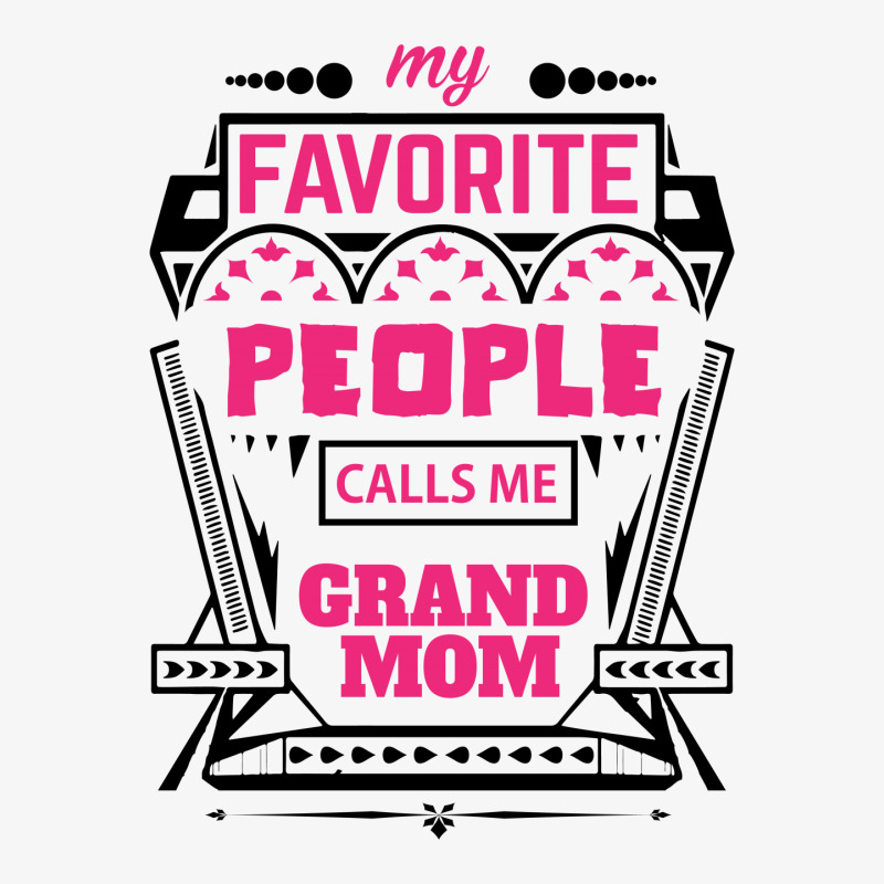 My Favorite People Calls Me Grandmom Ladies Fitted T-Shirt by designbycommodus | Artistshot