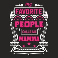 My Favorite People Calls Me Mamma Ladies Fitted T-shirt | Artistshot