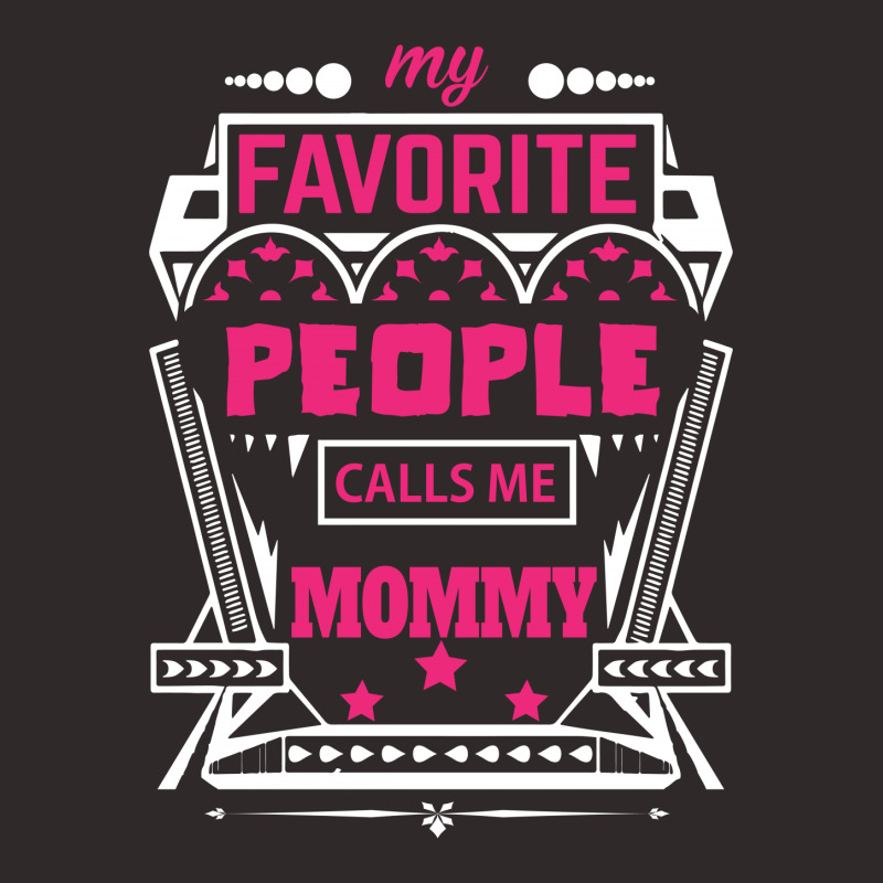 My Favorite People Calls Me Mommy Racerback Tank by designbycommodus | Artistshot