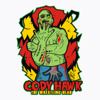 Cody Hawk 'wrestling Dead Zombie' T-shirt | Artistshot