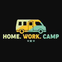 Camping T  Shirt Home Work Camp T  Shirt Crop Top | Artistshot